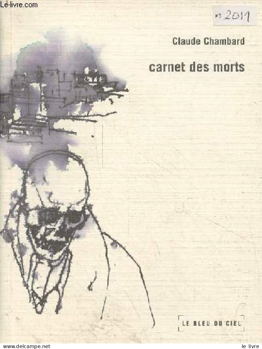 Carnet Des Morts - Dédicacé Par L'auteur. - Chambard Claude - 2011 - Livres Dédicacés