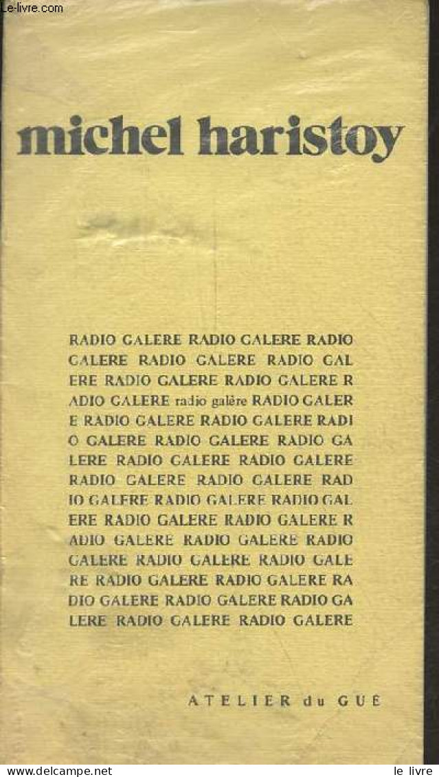 Radio Galère - Dédicacé Par L'auteur. - Haristoy Michel - 1977 - Livres Dédicacés