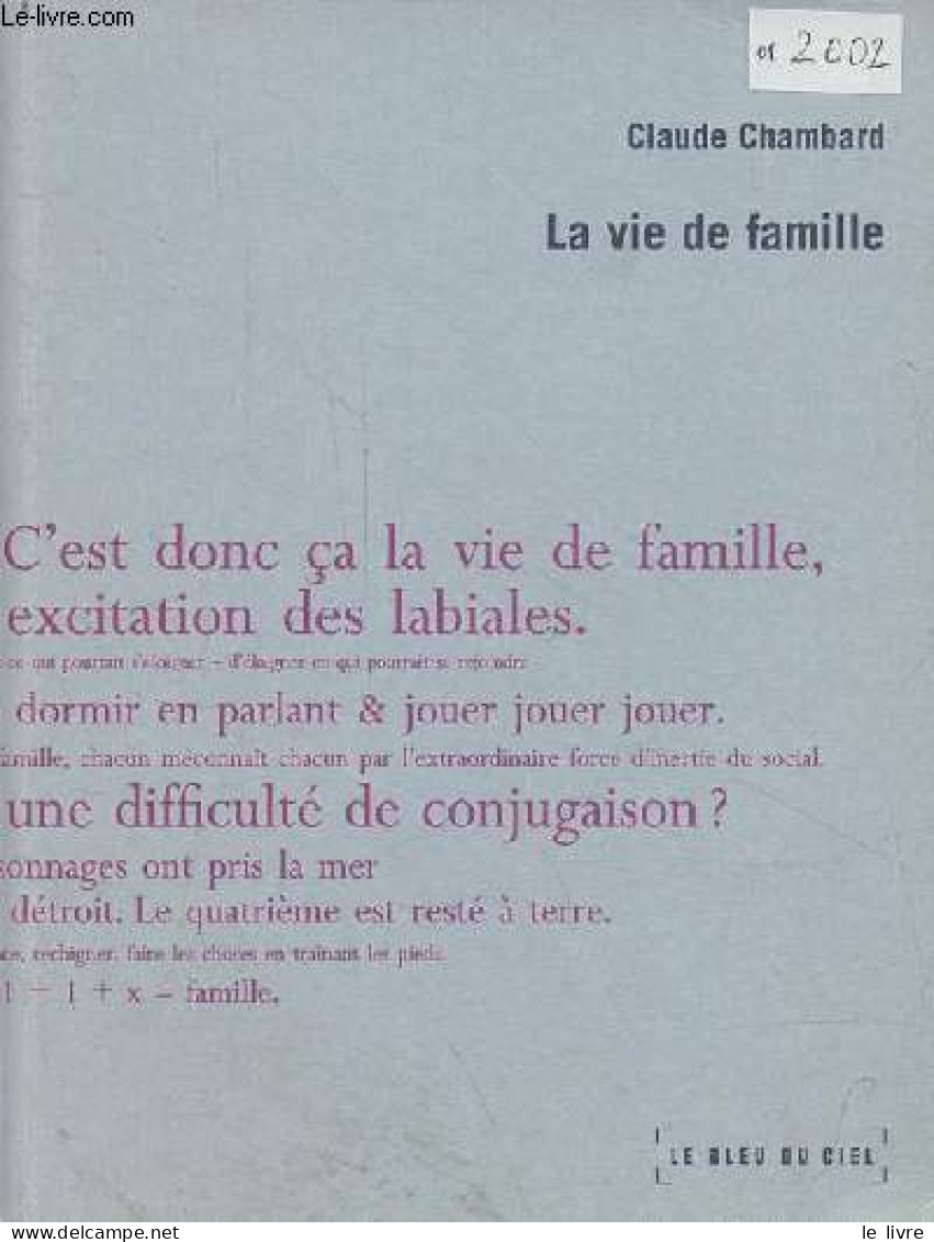La Vie De Famille - Dédicacé Par L'auteur. - Chambard Claude - 2002 - Livres Dédicacés