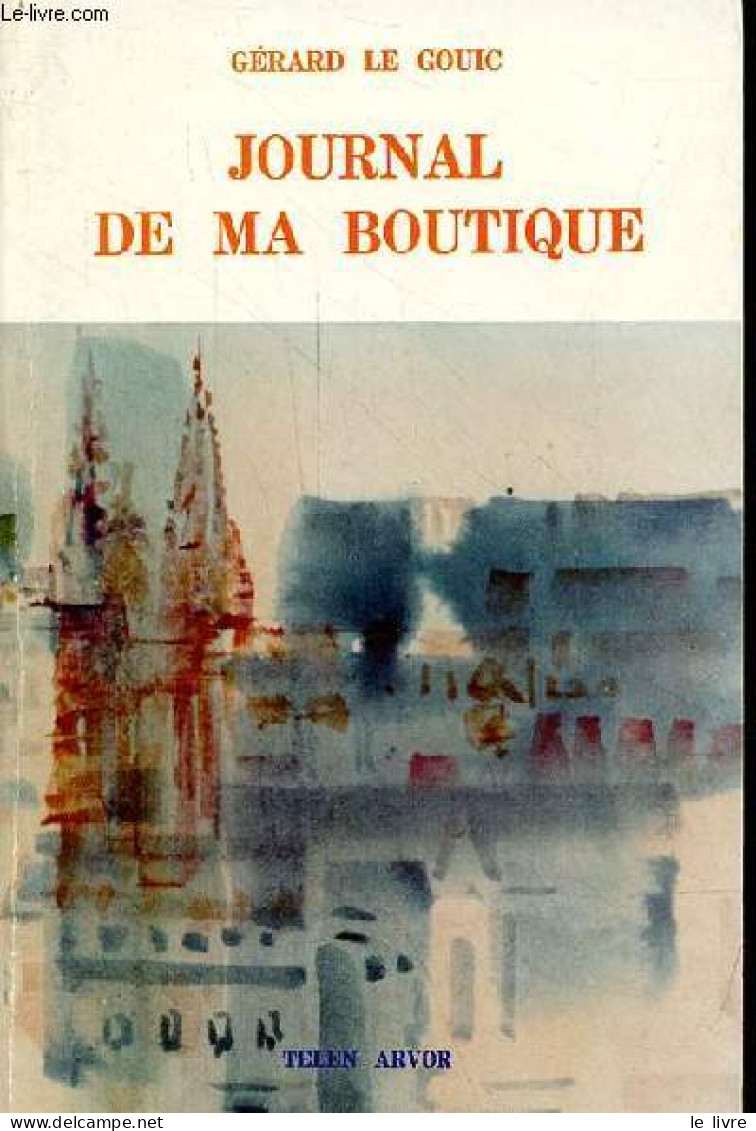 Journal De Ma Boutique - Dédicacé Par L'auteur. - Le Gouic Gérard - 1987 - Livres Dédicacés