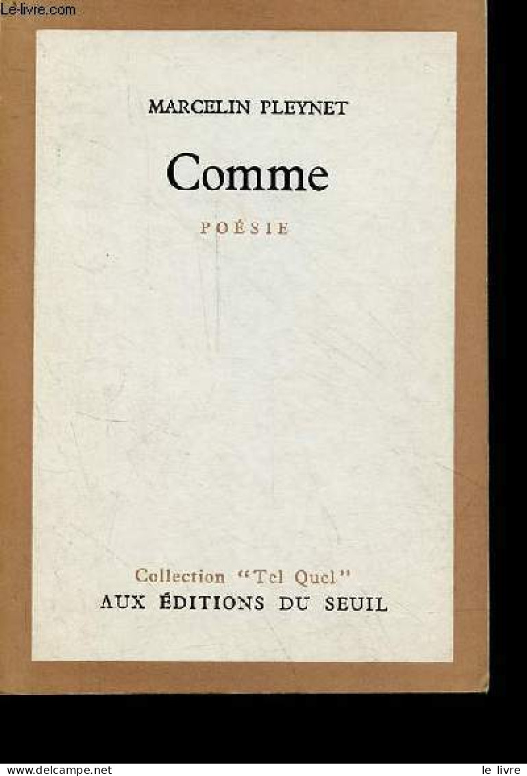 Comme - Poésie - Dédicacé Par L'auteur - Collection Tel Quel. - Pleynet Marcelin - 1965 - Livres Dédicacés