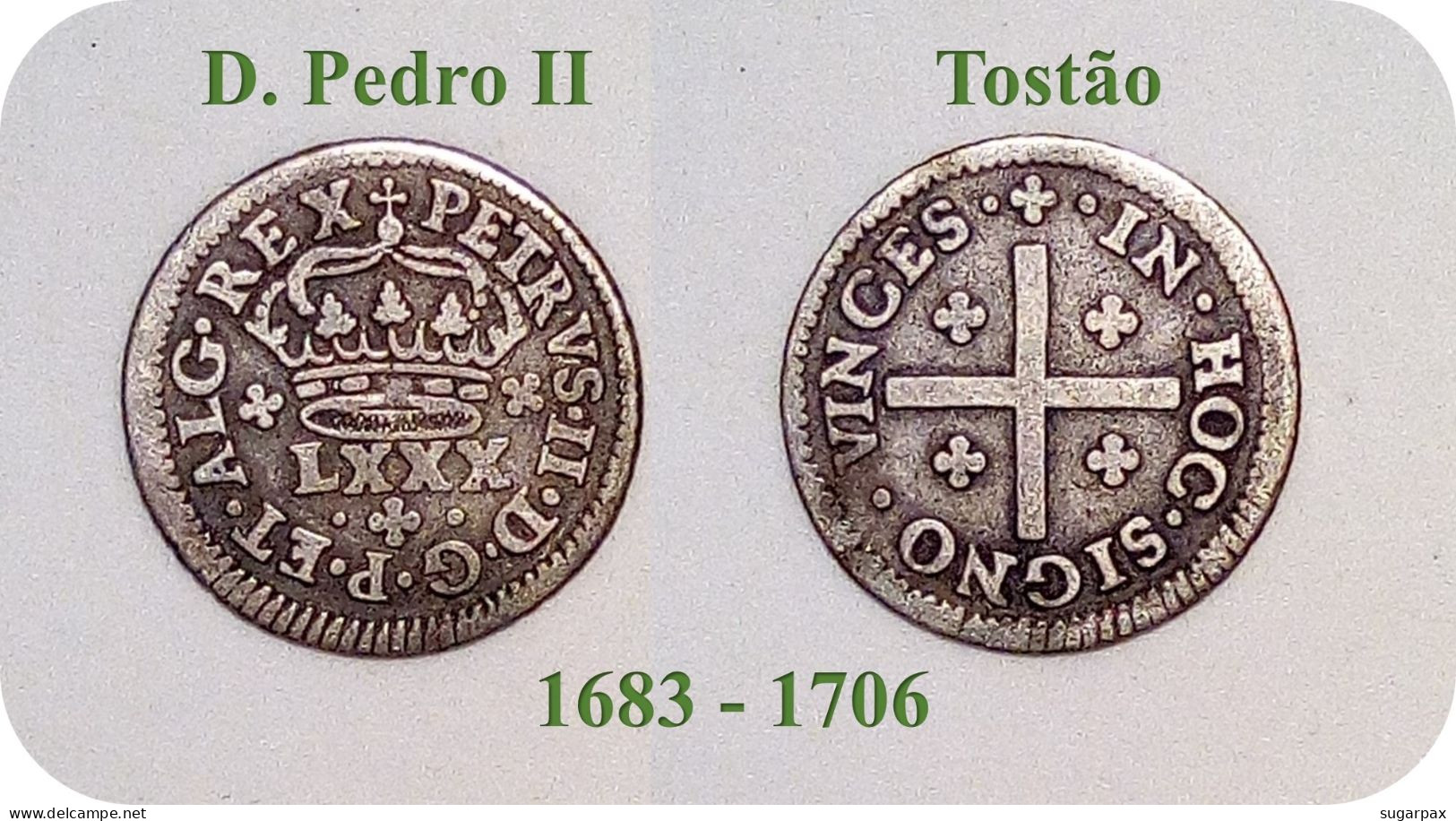 D. Pedro II - Tostão - N/D ( 1683 - 1706 ) - KM # 142 - SILVER ( Ag 916,6 ) - A.G. 44.02 - Monarquia Portugal - Portugal