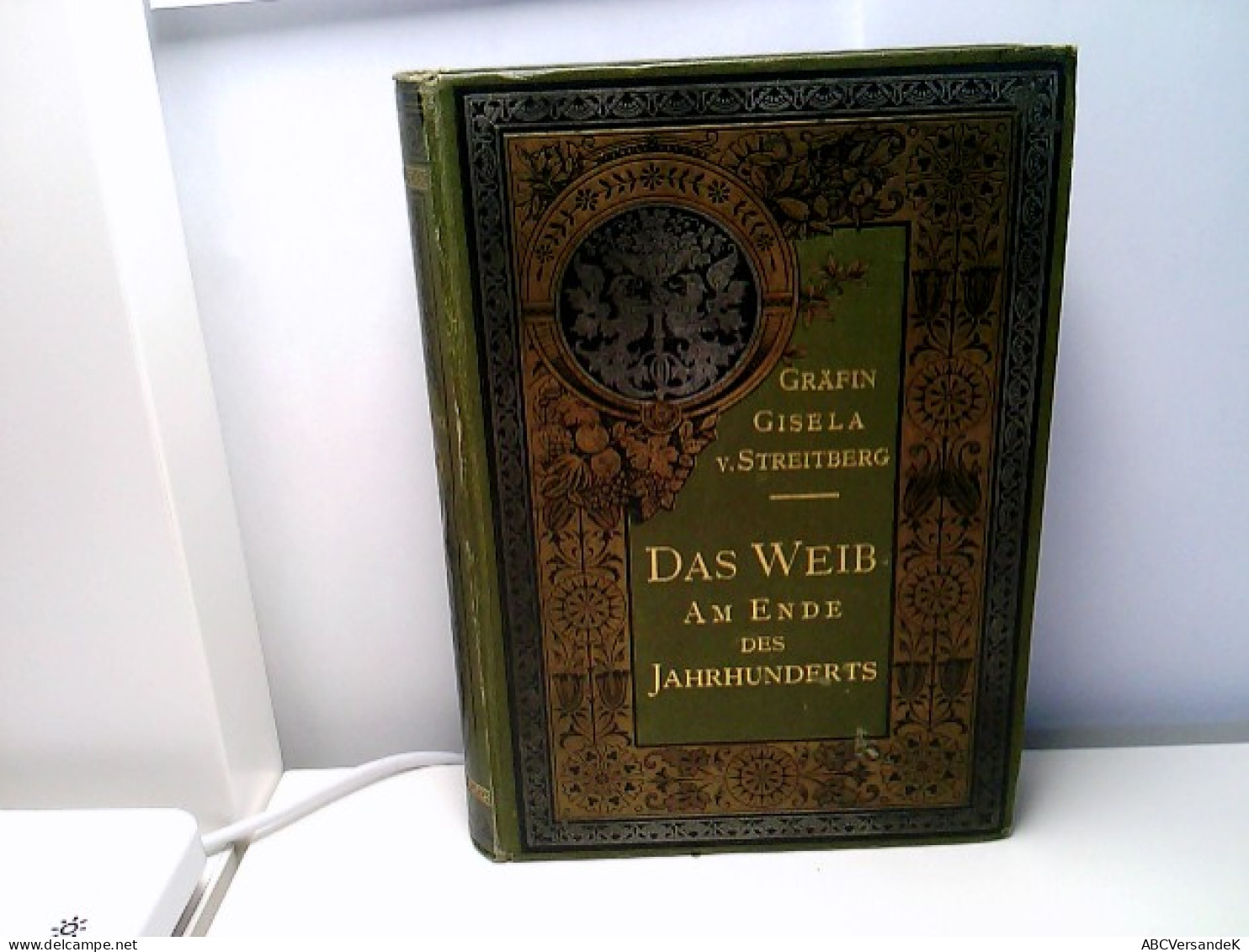 Das Weib Am Ende Des Jahrhunderts - Teil I Bis Teil IV In Einem Band. Originalausgabe Von 1891. (sehr Selten). - Autori Tedeschi