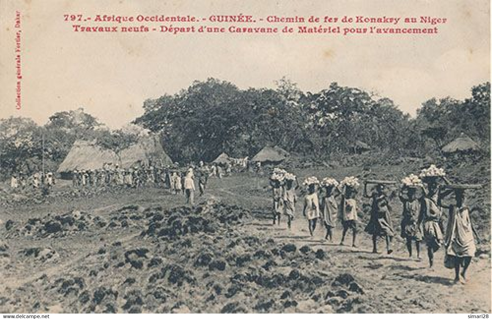 AFRIQUE OCCIDENTALE - GUINEE - N° 797 - CHEMIN DE FER DE KONAKRY AU NIGER TRAVAUX NEUFS DEPART D'UNE CA  (CHEMIN DE FER) - Guinée Française