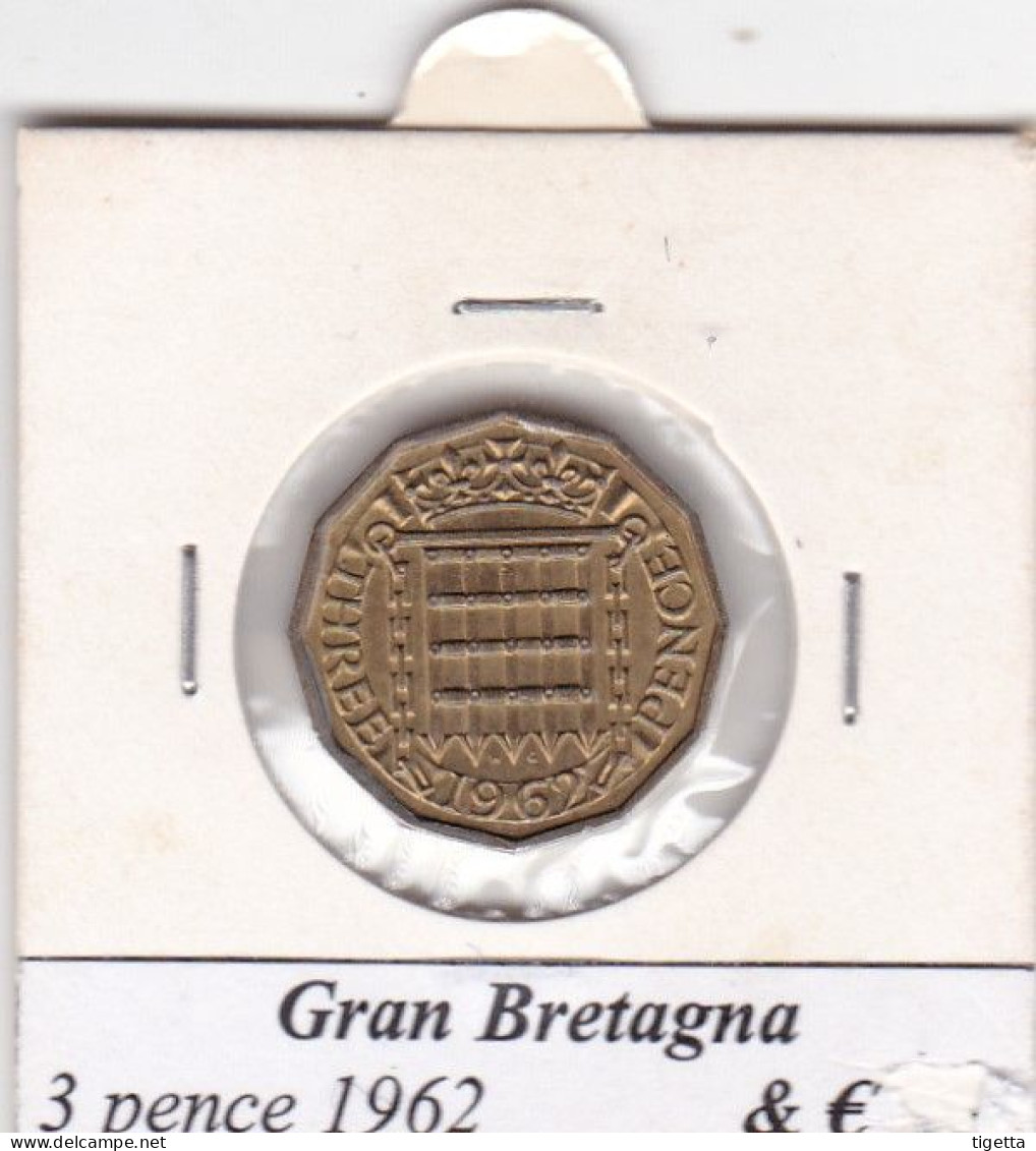 GRAN BRETAGNA 3 PENCE ELISABETTA II   ANNO 1962  COME DA FOTO - F. 3 Pence