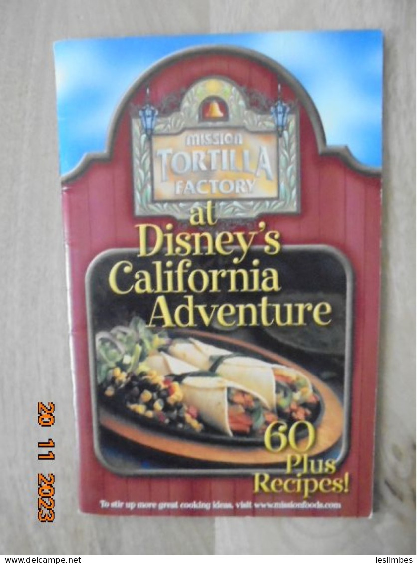 Mission Tortilla Factory At Disney's California Adventure: 60 Plus Recipes - Noord-Amerikaans