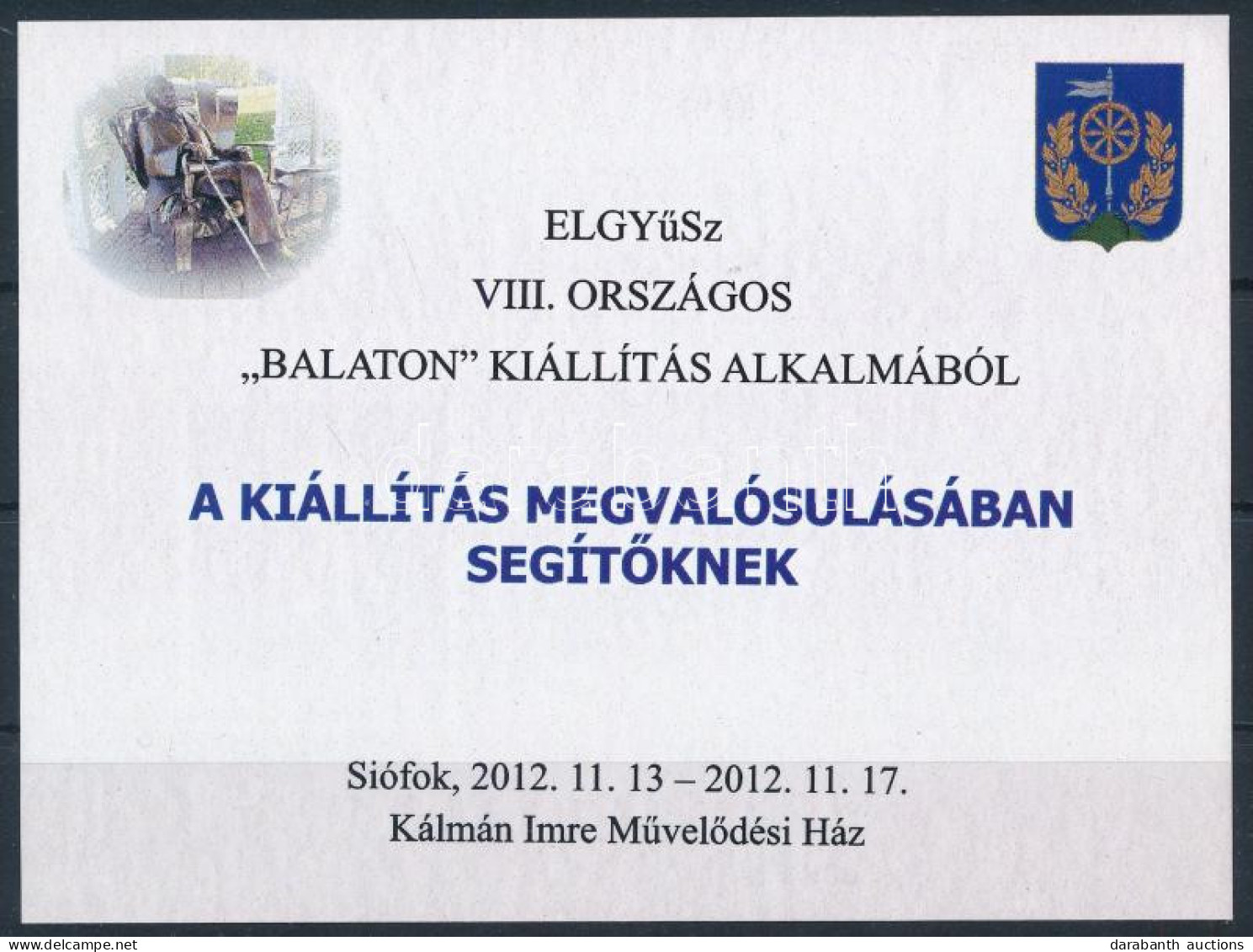 ** 2012 ELGYÜSZ VIII. Országos Balaton Kiállítás Alkalmából Ajándék Emlékív, Ritka - Autres & Non Classés