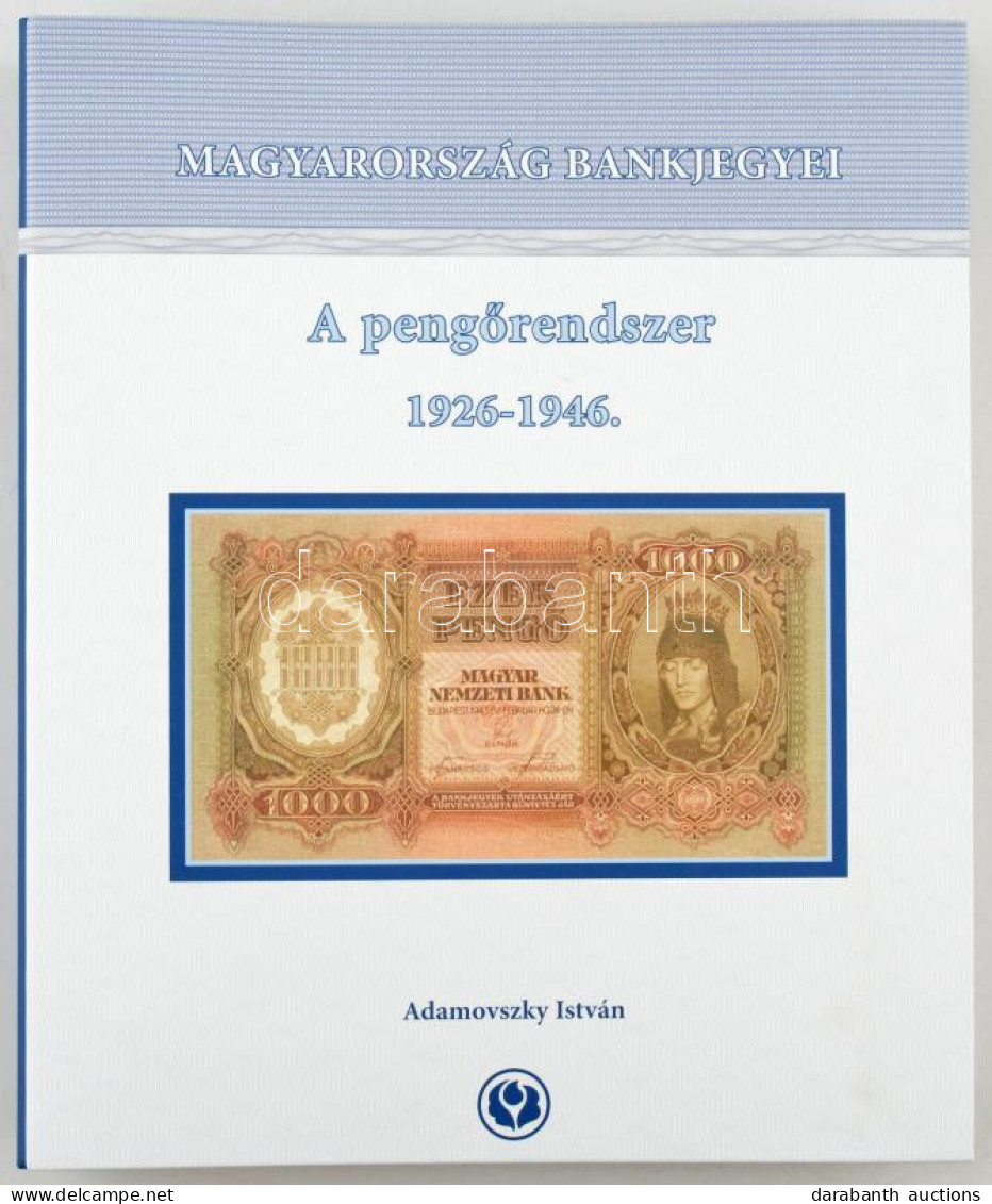 Adamovszky István: Magyarország Bankjegyei 2. - A Pengőrendszer 1926-1946. Színes Bankjegy Katalógus, Nagyalakú Négygyűr - Non Classés