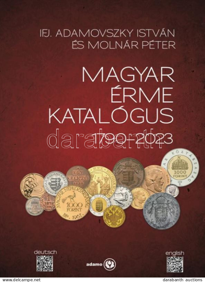 Ifj. Adamovszky István - Molnár Péter: Magyar Érme Katalógus 1790-2023. Új állapotban - Ohne Zuordnung