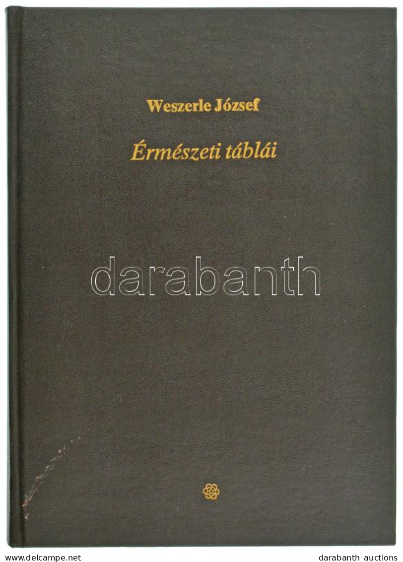 Weszerle József Hátrahagyott érmészeti Táblái - Szöveggel Bővített Második Kiadás. Kiadja A Magyar Numizmatikai Társulat - Ohne Zuordnung