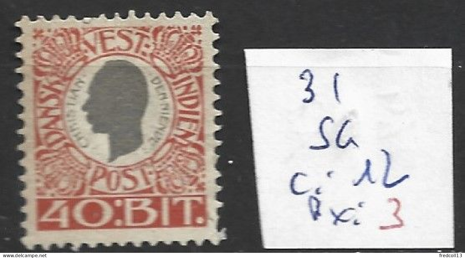 ANTILLES DANOISES 31 Sans Gomme Côte 12 € - Denmark (West Indies)