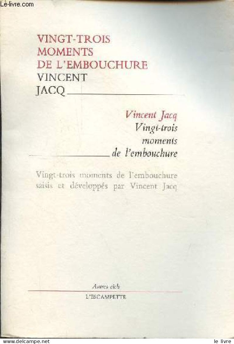 Vingt-trois Moments De L'embouchure - Collection Autres Ciels - Dédicacé Par L'auteur. - Jacq Vincent - 1993 - Livres Dédicacés