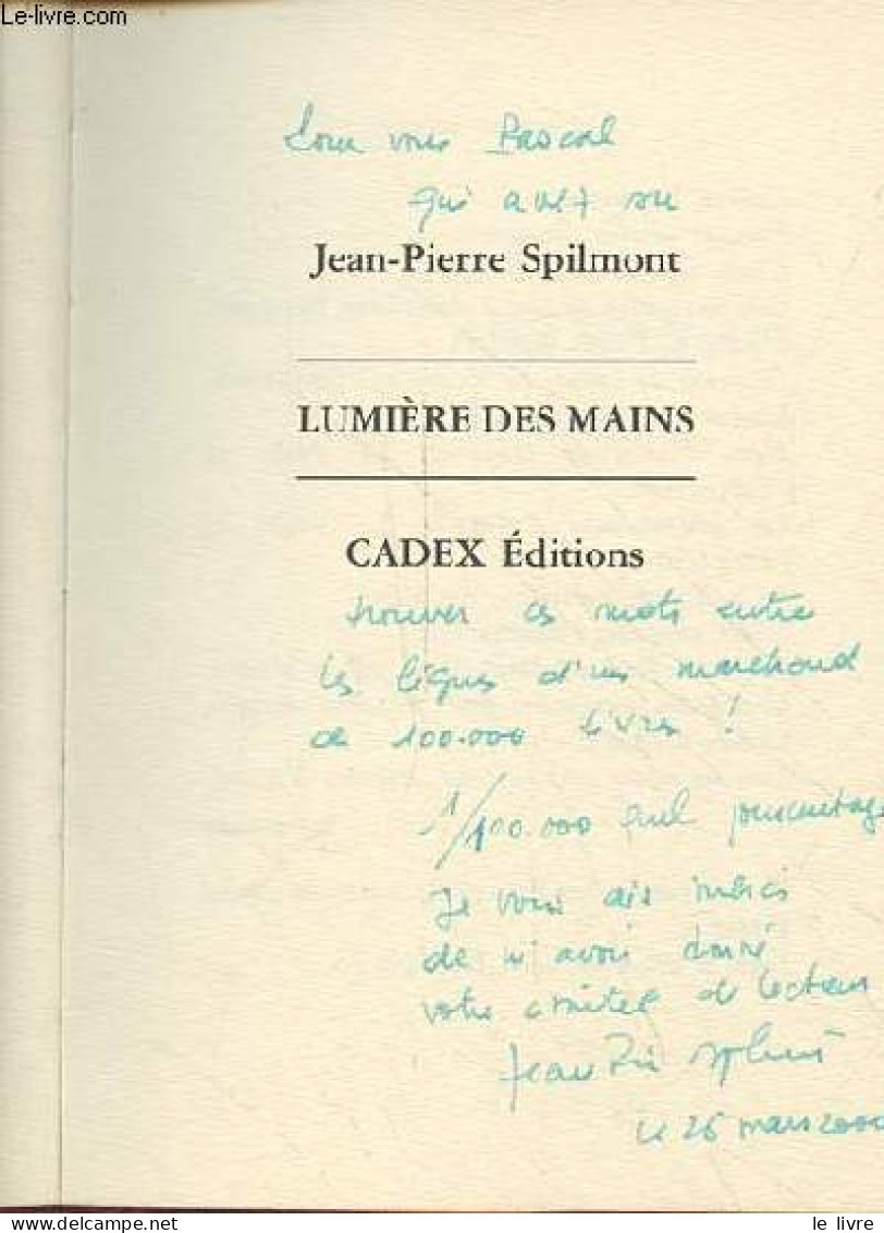 Lumière Des Mains - Dédicacé Par L'auteur. - Spilmont Jean-Pierre - 1992 - Livres Dédicacés