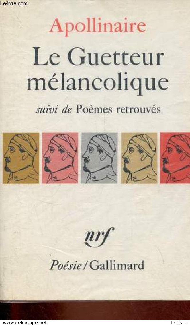 Le Guetteur Mélancolique Suivi De Poèmes Retrouvés - Collection Poésie N°57. - Apollinaire Guillaume - 1970 - Autres & Non Classés