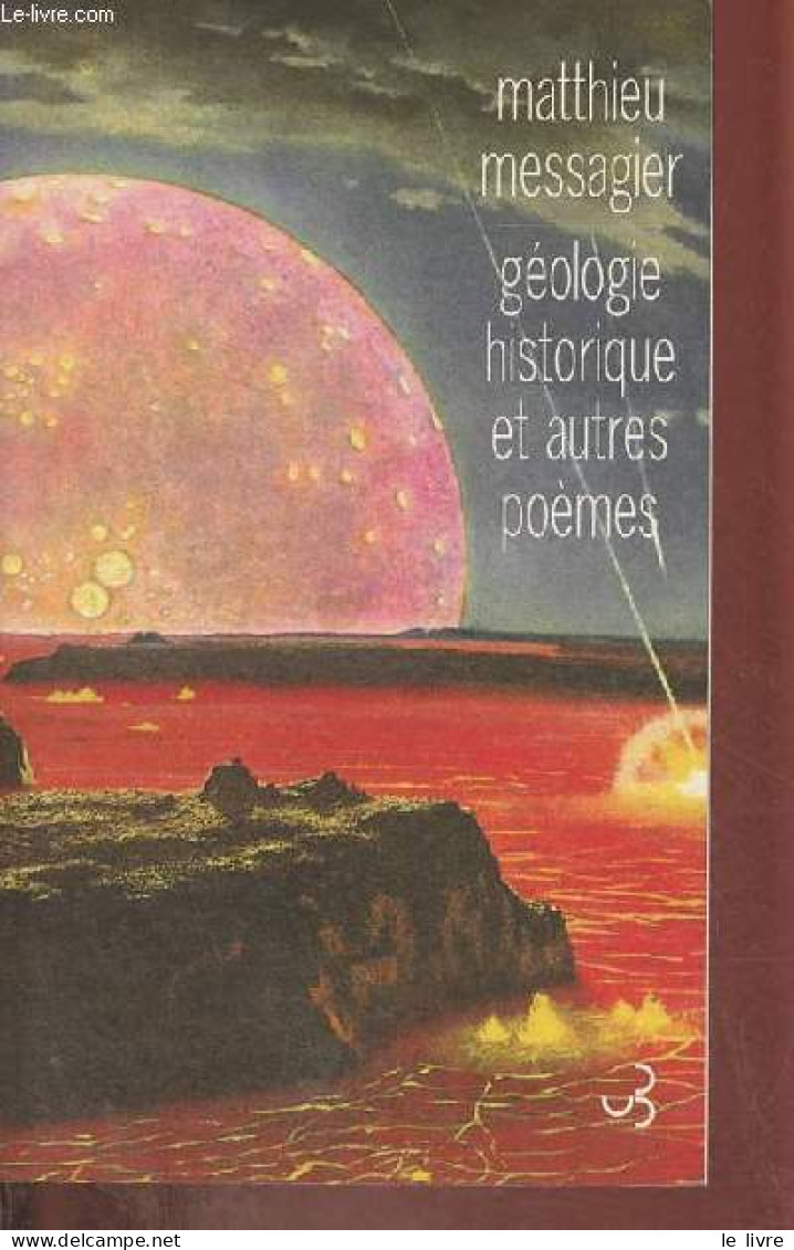 Géologie Historique Et Autres Poèmes. - Messagier Matthieu - 2002 - Autres & Non Classés