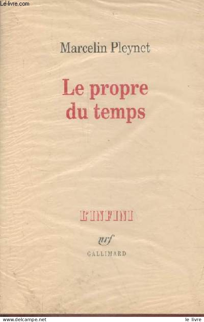 Le Propre Du Temps - Collection L'infini. - Pleynet Marcelin - 1995 - Autres & Non Classés