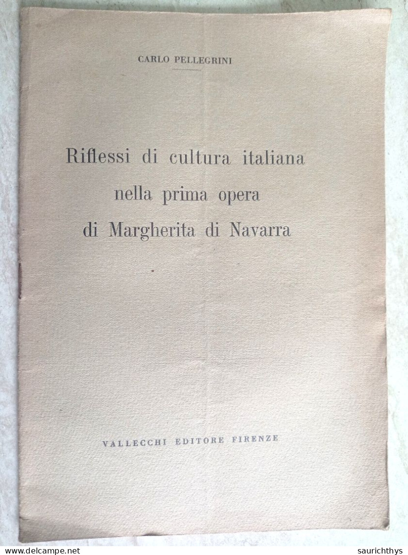 Carlo Pellegrini Riflessi Di Cultura Italiana Nella Prima Opera Di Margherita Di Navarra Vallecchi Firenze 1930 - Sociedad, Política, Economía