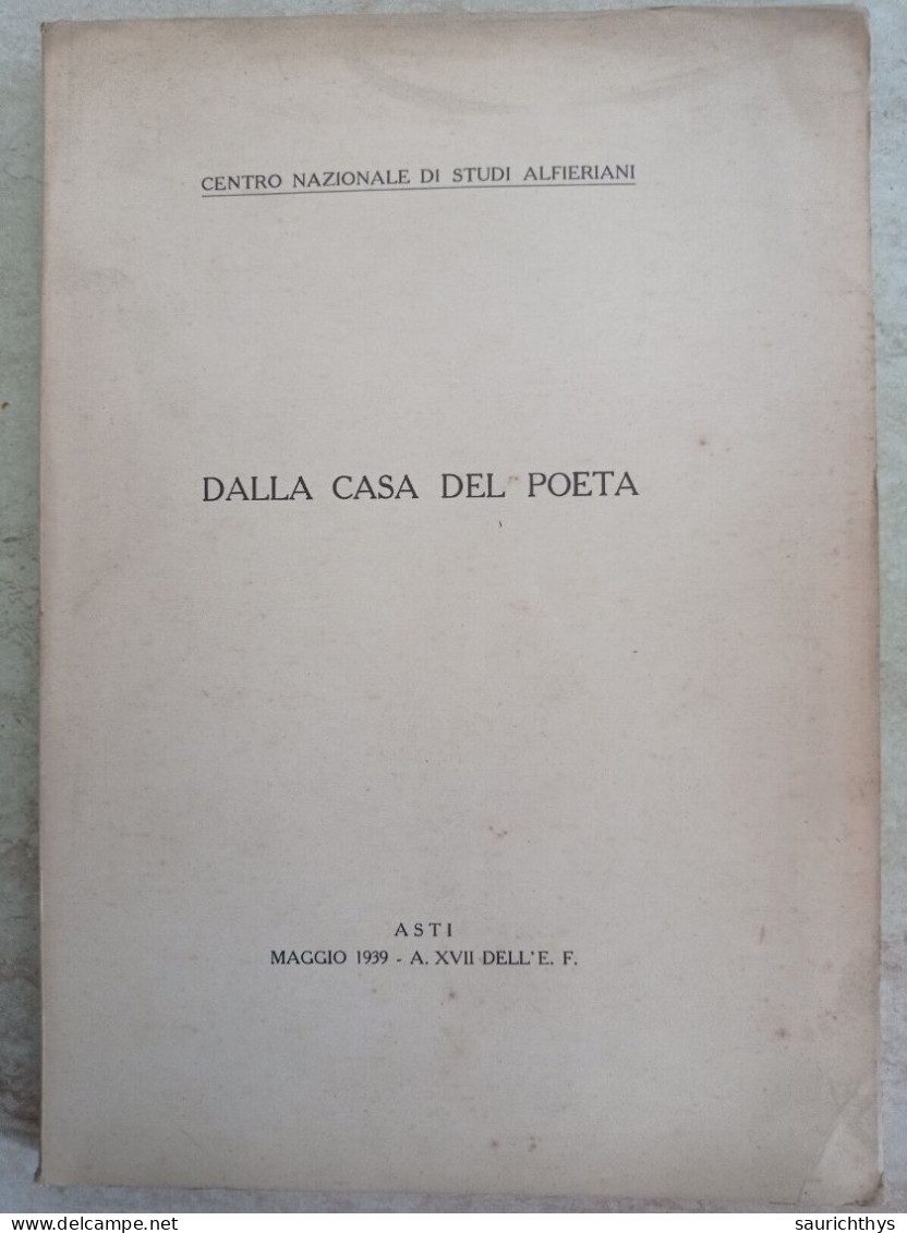 Centro Nazionale Di Studi Alfieriani Dalla Casa Del Poeta Asti 1939 Vittorio Alfieri - Historia Biografía, Filosofía