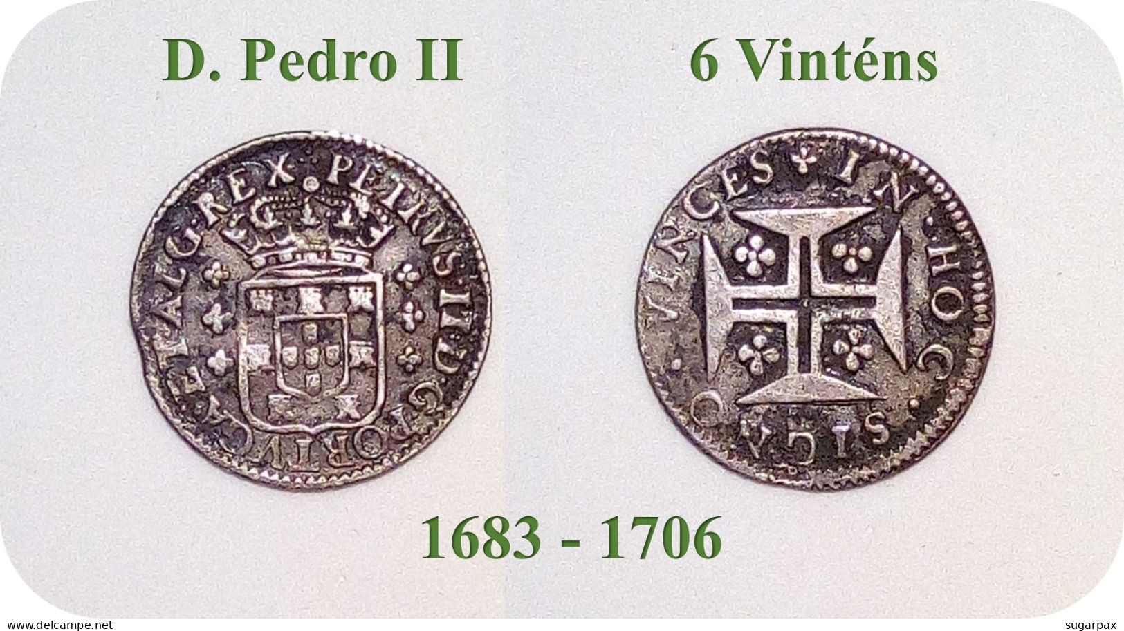 D. Pedro II - 6 Vinténs - N/D ( 1683 - 1706 ) - KM # 143 - SILVER ( Ag 916,6 ) - A.G. 49.01 - Monarquia Portugal - Portugal