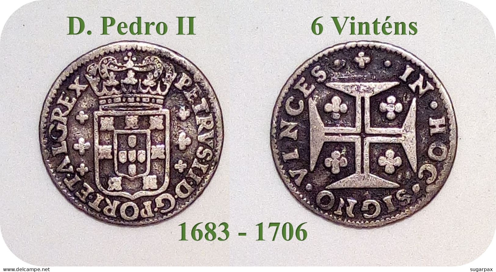 D. Pedro II - 6 Vinténs - N/D ( 1683 - 1706 ) - KM # 143 - SILVER ( Ag 916,6 ) - A.G. 50.02 - Monarquia Portugal - Portugal