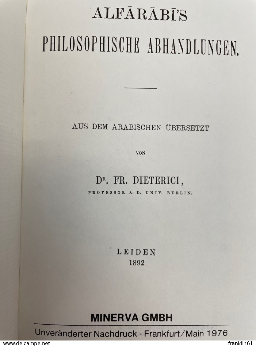 Alfarabi's Philosophische Abhandlungen. Aus Dem Arabischen übersetzt Von Dr. Fr. Dieterici. - Filosofie