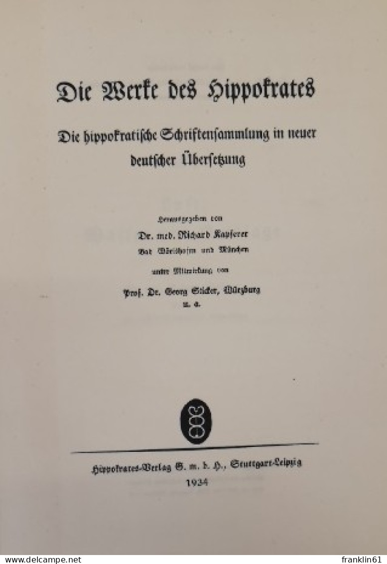 Die Werke Des Hippokrates. Teil 6: Luft, Wasser Und Ortslage. Teil 7: Die Natur (Konstitution) Des Menschen. D - Gezondheid & Medicijnen