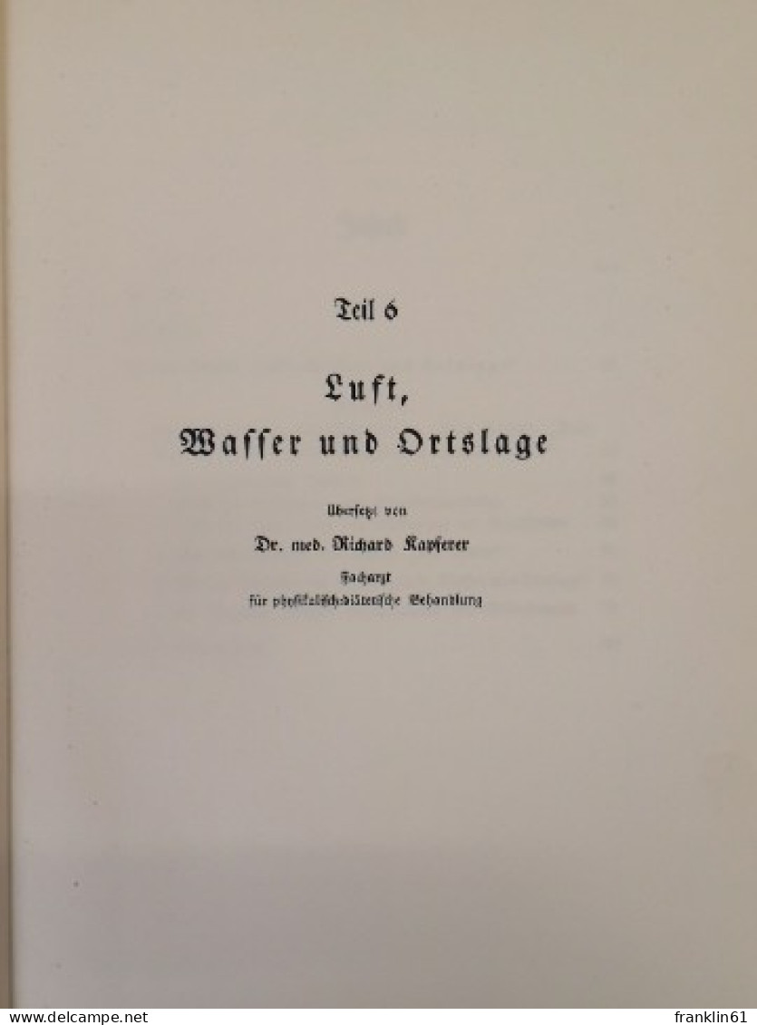 Die Werke Des Hippokrates. Teil 6: Luft, Wasser Und Ortslage. Teil 7: Die Natur (Konstitution) Des Menschen. D - Santé & Médecine