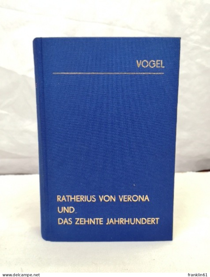 Ratherius Von Verona Und Das Zehnte Jahrhundert. Erster Und Zweither Teil In Einem Band. - 4. Neuzeit (1789-1914)