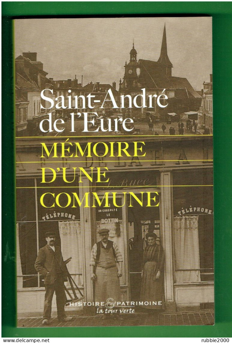 SAINT ANDRE DE L EURE MEMOIRE D UNE COMMUNE 2014 TEMOIGNAGES - Normandie