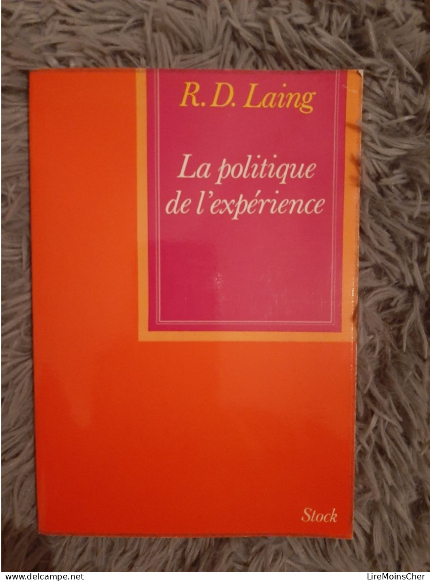 RD LAING / LA POLITIQUE DE L EXPERIENCE / STOCK 1973 / SOCIOLOGIE PSYCHOLOGIE PSYCHIATRIE - Sociologia