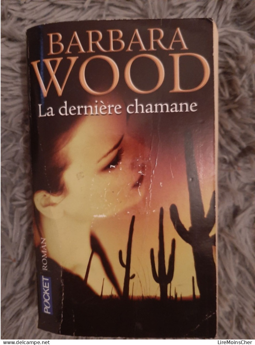 BARBARA WOOD / LA DERNIERE CHAMANE / POCKET ROMAN INDIENS NOUVEAU MEXIQUE - Aventure