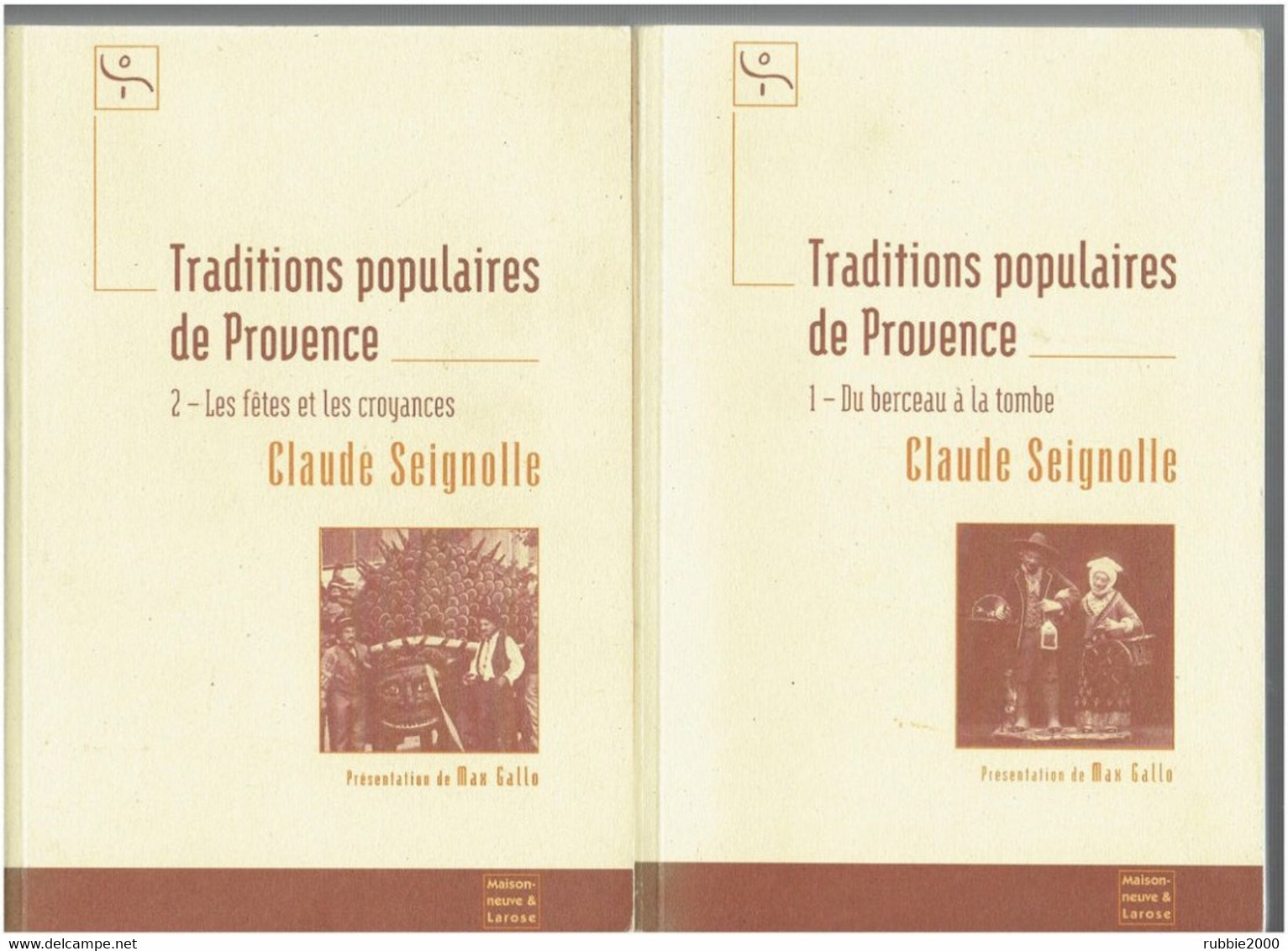 TRADITIONS POPULAIRES DE PROVENCE 1996 CLAUDE SEIGNOLLE DU BERCEAU A LA TOMBE LES FETES ET LES CROYANCES - Provence - Alpes-du-Sud
