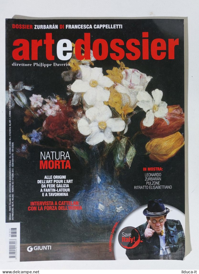 49252 ART E Dossier 2013 N. 303 - Zurbaran / Cattelan / Natura Morta - Kunst, Design