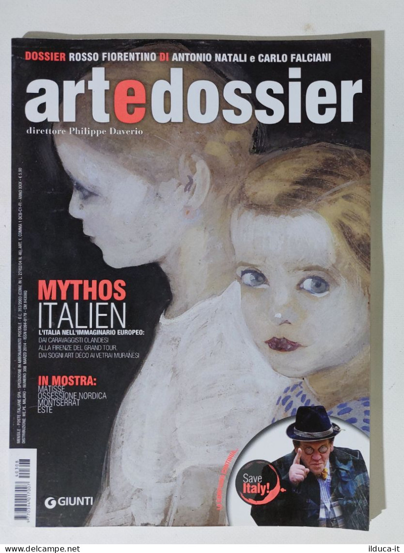 49255 ART E Dossier 2014 N. 308 - Rosso Fiorentino / Mythos Italien / Este - Arte, Diseño Y Decoración