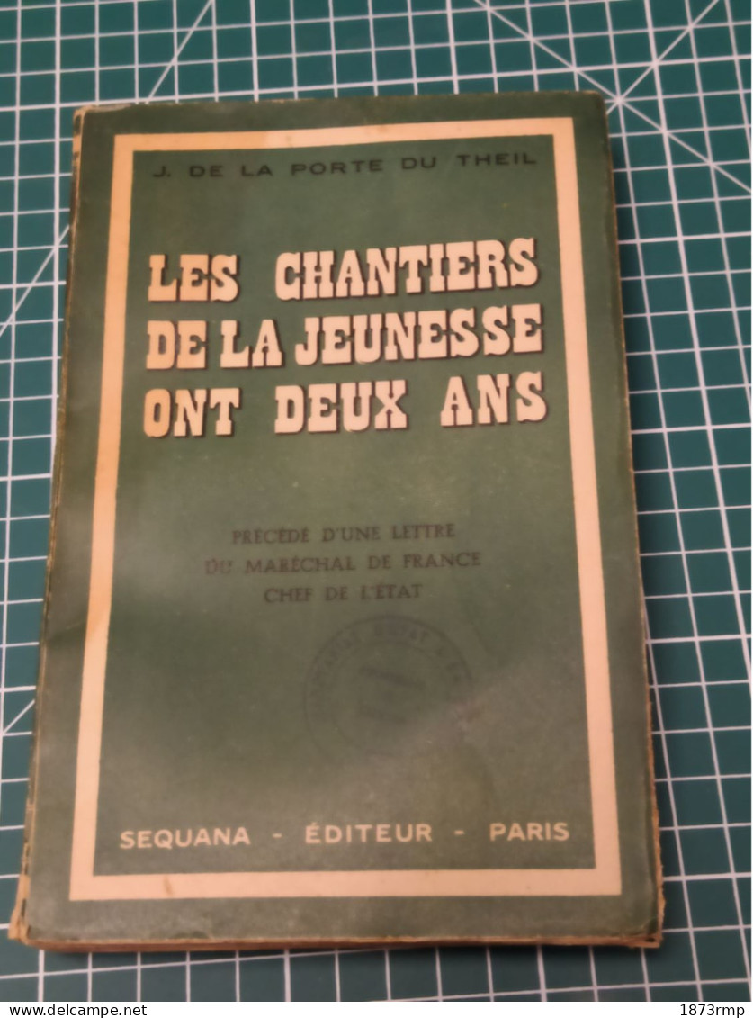 LES CHANTIERS DE LA JEUNESSE ONT DEUX ANS Joseph DE LA PORTE DU THEIL EDITIONS SEQUANA - Französisch