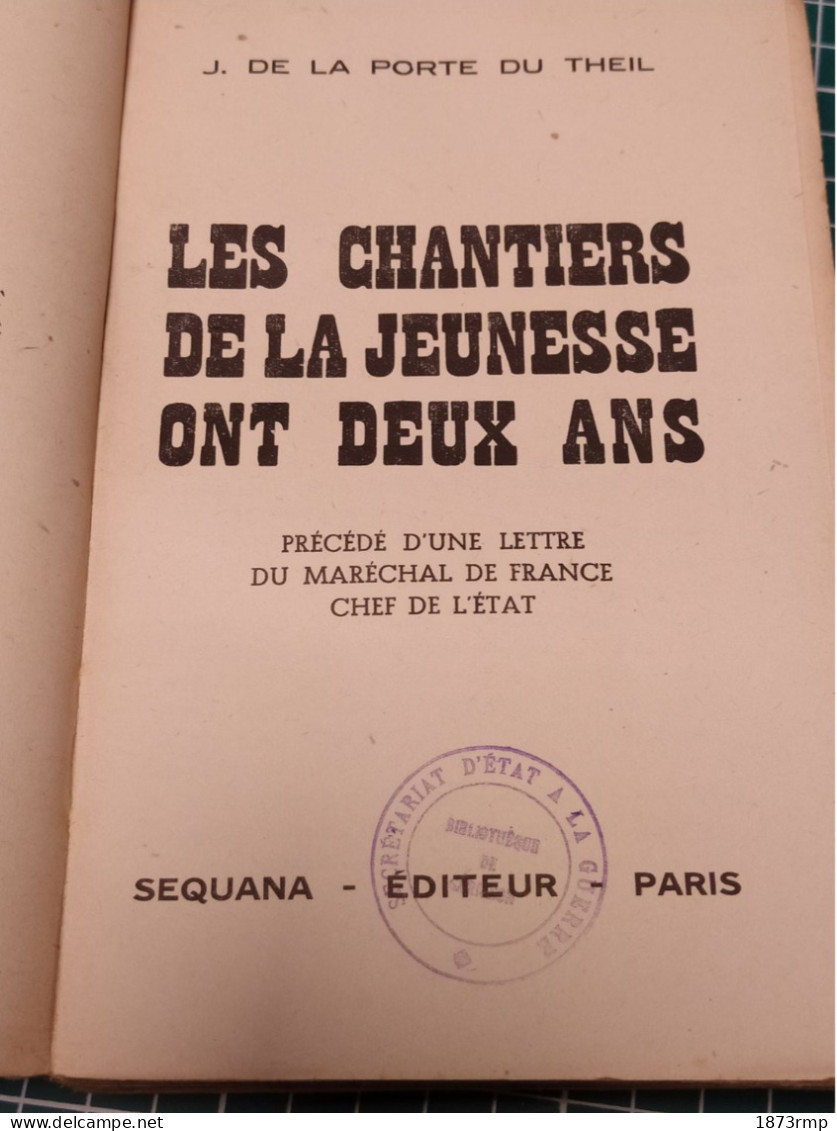 LES CHANTIERS DE LA JEUNESSE ONT DEUX ANS Joseph DE LA PORTE DU THEIL EDITIONS SEQUANA