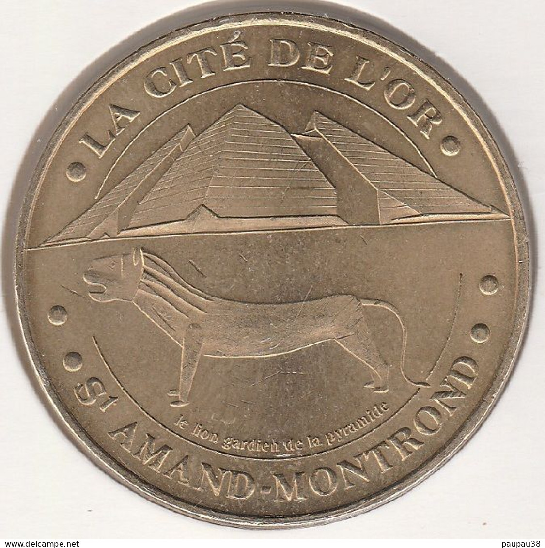 MONNAIE DE PARIS 2005 - 18 SAINT-AMAND-MONTROND La Cité De L'Or - Le Lion Gardien De La Pyramide - 2005