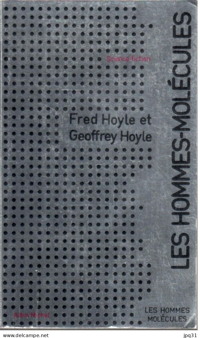 Fred Hoyle Et Geoffrey Hoyle - Les Hommes-molécules - Albin Michel Science-fiction 13 - 1973 - Albin Michel