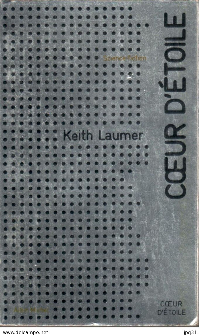 Keith Laumer - Cœur D’étoile - Albin Michel Science-fiction 27 - 1974 - Albin Michel