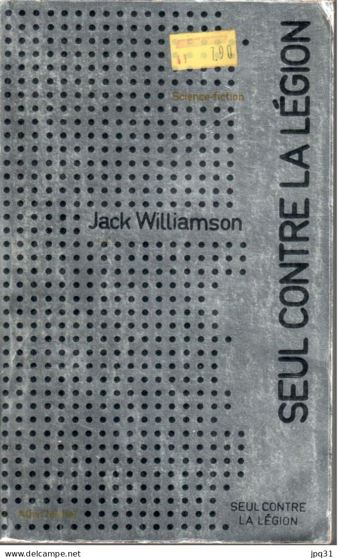 Jack Williamson - Seul Contre La Légion - Albin Michel Science-fiction 29 - 1974 - Albin Michel