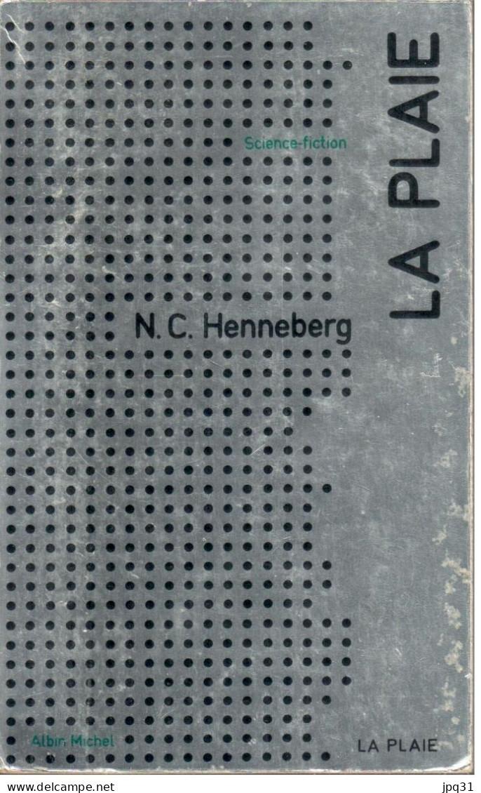 N.C. Henneberg - La Plaie - Albin Michel Science-fiction 31 - 1974 - Albin Michel