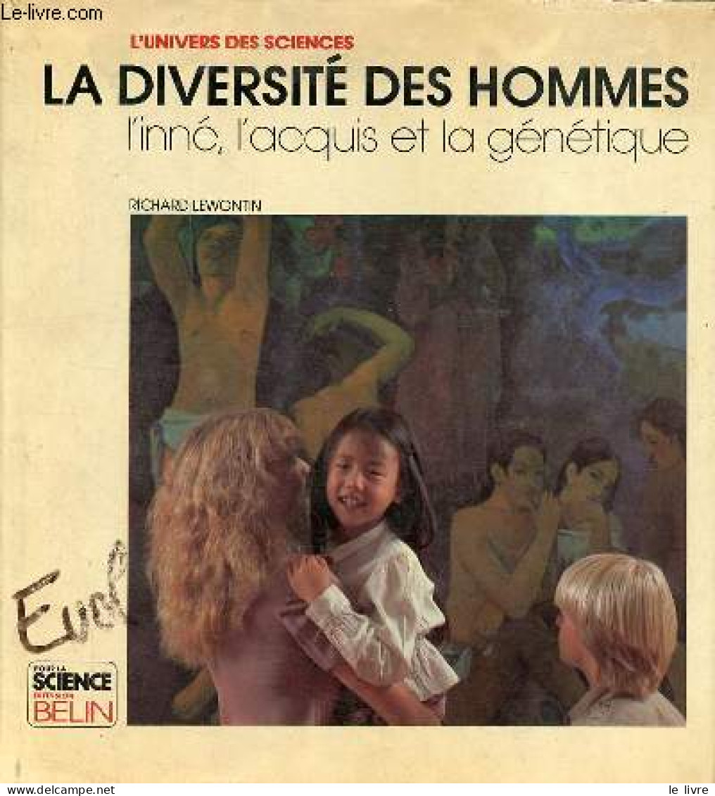 La Diversité Des Hommes L'inné, L'acquis Et La Génétique - Collection L'univers Des Sciences. - Lewontin Richard - 1984 - Sciences