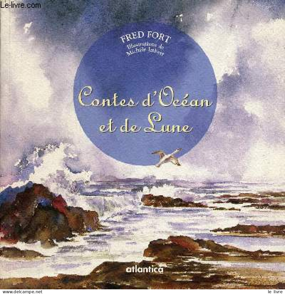 Contes D'Océan Et De Lune. - Fort Fred - 1998 - Cuentos