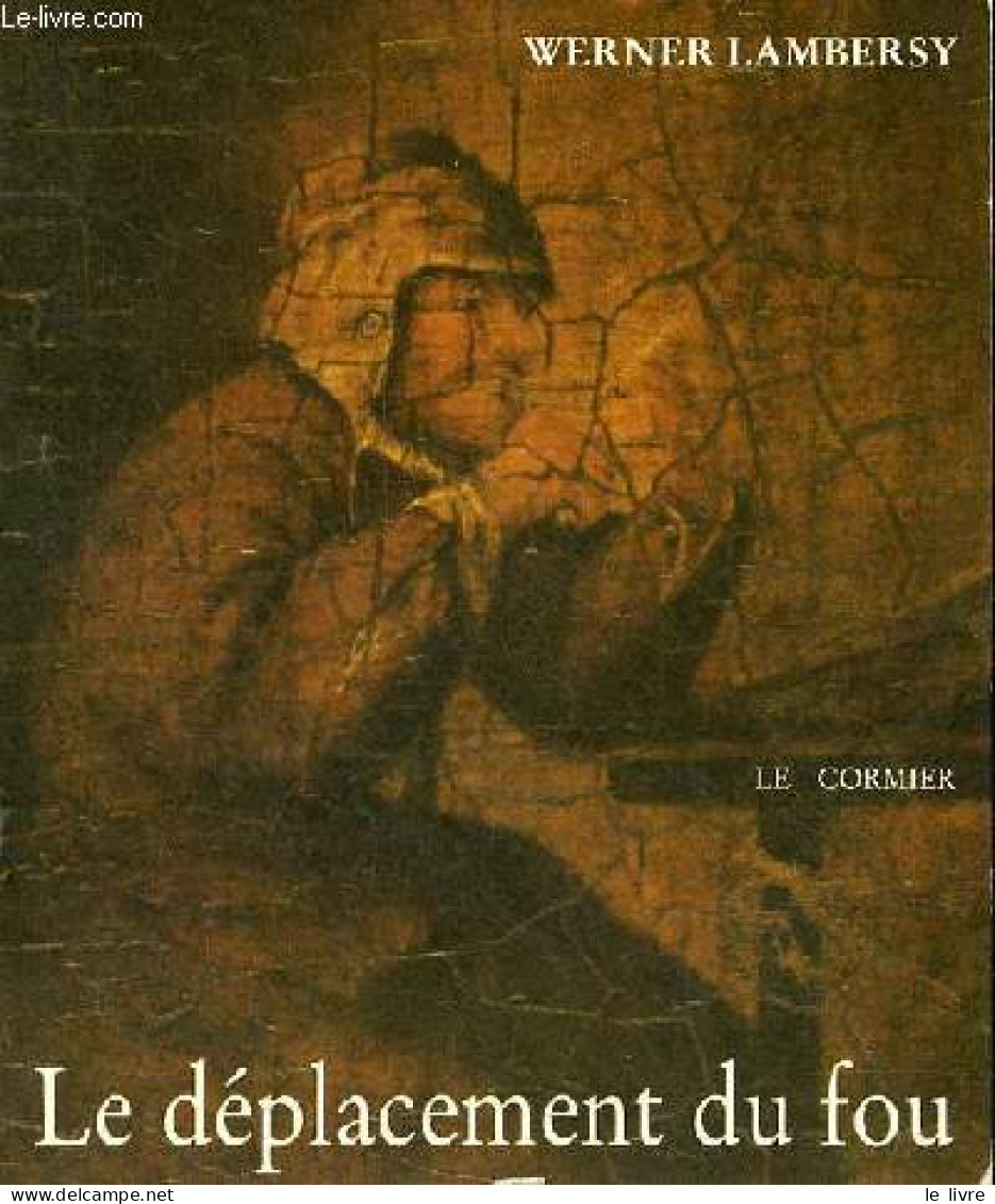 Le Déplacement Du Fou - Dédicacé Par L'auteur. - Lambersy Werner - 1982 - Livres Dédicacés