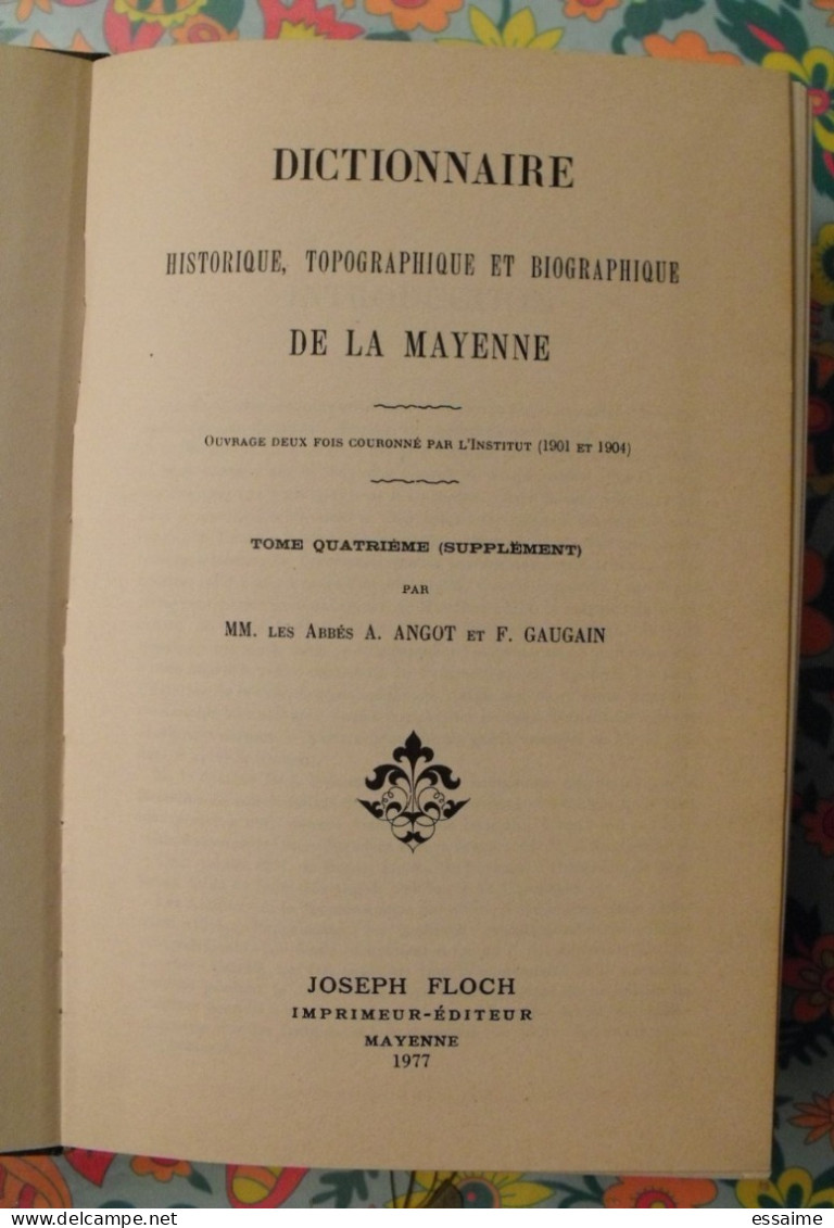 Dictionnaire De La Mayenne. Rare Tome 4 (supplément). Abbés Angot & Gaugain. Joseph Floch 1977 - Dictionnaires