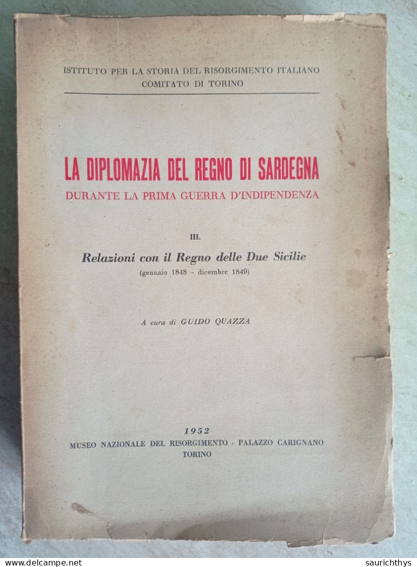 La Diplomazia Del Regno Di Sardegna Durante La Prima Guerra D'indipendenza Relazioni Con Il Regno Delle Due Sicilie - Geschiedenis, Biografie, Filosofie