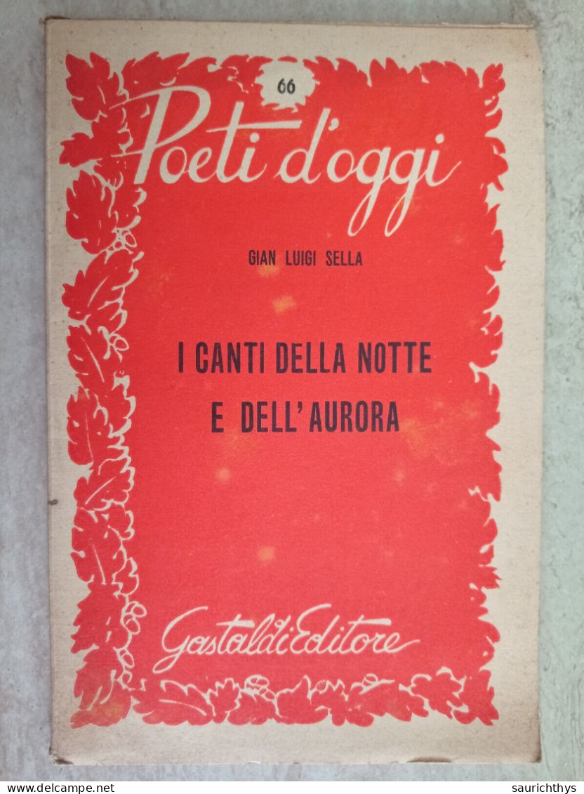 Poeti D'oggi Gian Luigi Sella I Canti Della Notte E Dell'aurora Gastaldi 1950 - Poëzie
