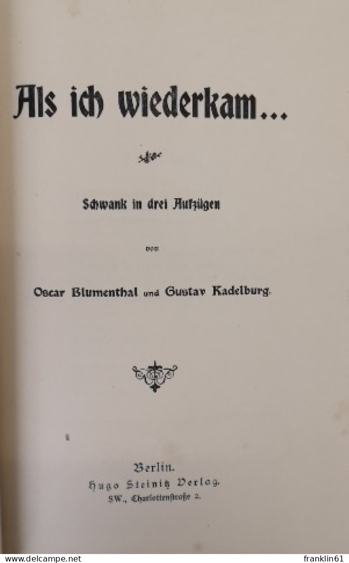 Im Weißen Rößl. Lustspiel In Drei Aufzügen. Als Ich Wiederkam... Schwank In Drei Aufzügen. - Theater & Dans