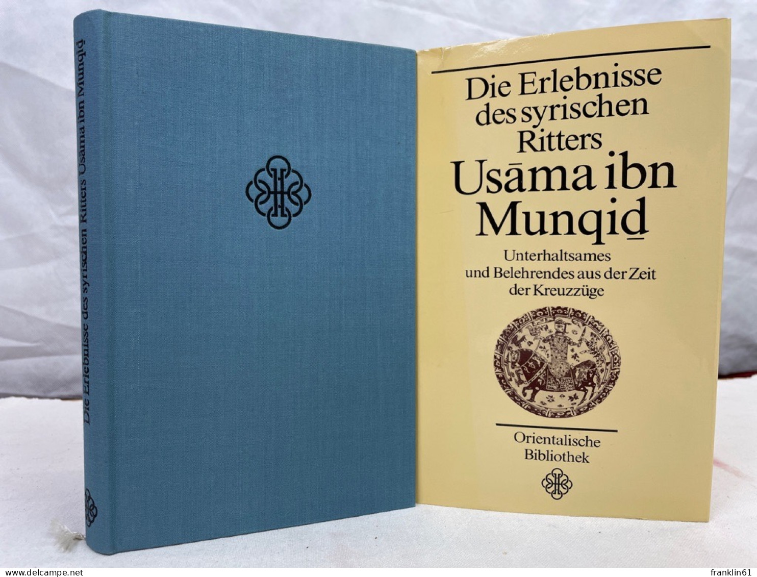 Die Erlebnisse Des Syrischen Ritters Usama Ibn-Munqid. - Gedichten En Essays