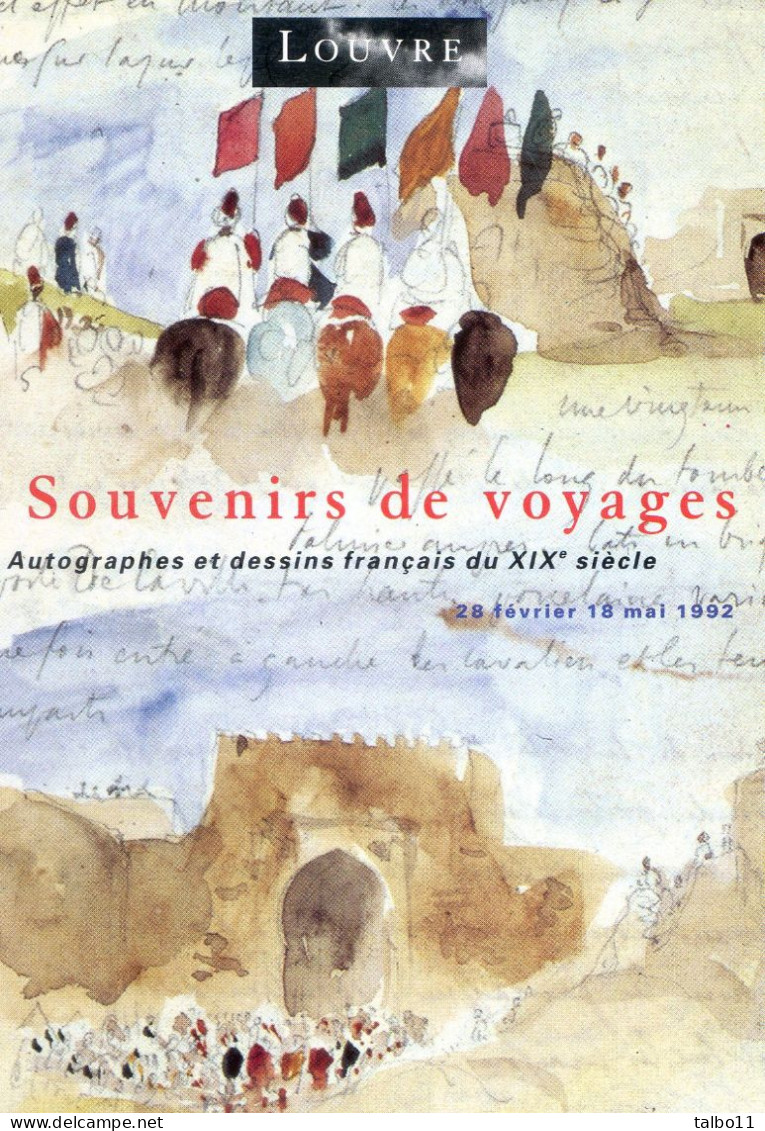 Le Louvre - Exposition , Souvenir De Voyages 1992 - Autographes Et Dessins Du XIX Siècle - Manifestations